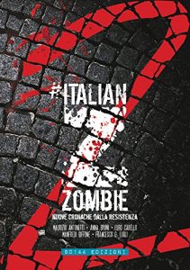 Baixar Italian Zombie 2: nuove cronache dalla resistenza pdf, epub, eBook