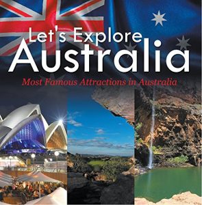 Baixar Let’s Explore Australia (Most Famous Attractions in Australia): Australia Travel Guide (Children’s Explore the World Books) pdf, epub, eBook