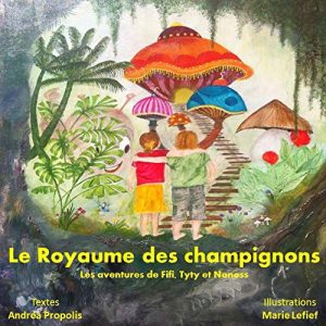 Baixar Le royaume des champignons: Les aventures d’Orna, Tyty et Nonoss (French Edition) pdf, epub, eBook
