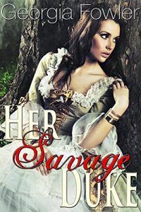 Baixar Her Savage Duke (Historical Victorian Taboo Erotic Romance) (English Edition) pdf, epub, eBook