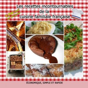 Baixar Les recettes incontournables de la cuisine familiale francaise (French Edition) pdf, epub, eBook