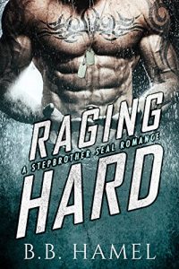 Baixar Raging Hard: A Stepbrother SEAL Romance (English Edition) pdf, epub, eBook