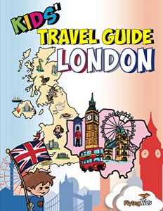 Baixar Kids’ Travel Guide – London: The fun way to discover London – especially for kids (English Edition) pdf, epub, eBook