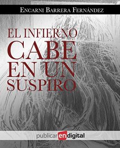 Baixar El Infierno cabe en un Suspiro (Spanish Edition) pdf, epub, eBook
