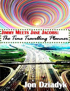 Baixar Jimmy Meets Jane Jacobs: The Time Travelling Planner: A Novella (English Edition) pdf, epub, eBook