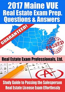Baixar 2017 Maine VUE Real Estate Exam Prep Questions and Answers: Study Guide to Passing the Salesperson Real Estate License Exam Effortlessly (English Edition) pdf, epub, eBook
