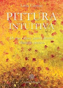 Baixar Pittura intuitiva: Di che colore siamo dentro – Manuale pratico pdf, epub, eBook