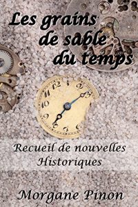 Baixar Les grains de sable du temps: Recueil de nouvelles Historiques (French Edition) pdf, epub, eBook