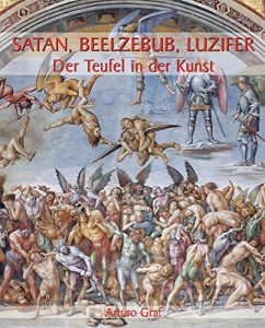 Baixar Satan, Beelzebub, Luzifer – Der Teufel in der Kunst pdf, epub, eBook
