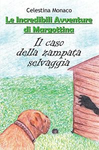 Baixar Il caso della zampata selvaggia. Le incredibili avventure di Margottina pdf, epub, eBook