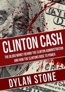 Baixar Clinton Cash: The Blood Money Behind the Clinton Administration and How the Clintons Rose to Power (English Edition) pdf, epub, eBook