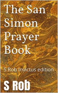 Baixar The San Simon Prayer Book: S Rob Invictus edition (English Edition) pdf, epub, eBook
