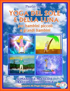 Baixar Yoga del Sole e della Luna per Bambini Piccoli e Grandi Bambini pdf, epub, eBook