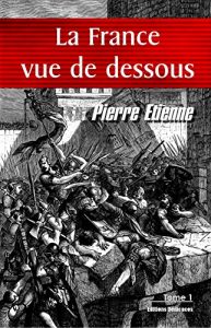 Baixar La France vue de dessous. Tome 1 (French Edition) pdf, epub, eBook