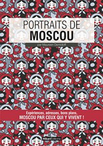 Baixar Portraits de Moscou: Moscou par ceux qui y vivent ! (Portraits de ville) (French Edition) pdf, epub, eBook