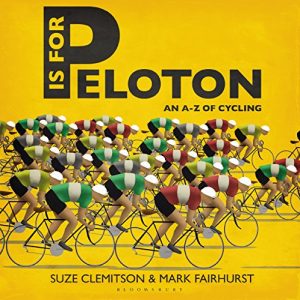 Baixar P Is For Peloton: The A-Z Of Cycling pdf, epub, eBook