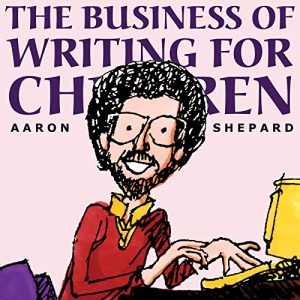 Baixar The Business of Writing for Children: An Award-Winning Author’s Tips on Writing Children’s Books and Publishing Them, or How to Write, Publish, and Promote … for Kids (Kidwriting 1) (English Edition) pdf, epub, eBook
