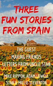 Baixar Three Fun Stories from Spain: The Guest, Making Friends, Letters from Uncle Stan (English Edition) pdf, epub, eBook