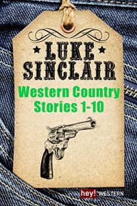 Baixar Western Country Stories, Band 1 bis 10 (Luke Sinclair Western) pdf, epub, eBook