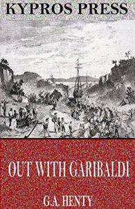 Baixar Out with Garibaldi: A Story of the Liberation of Italy (English Edition) pdf, epub, eBook