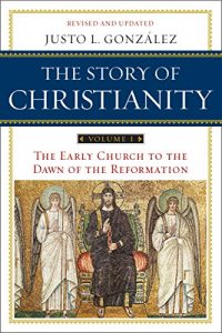 Baixar The Story of Christianity: Volume 1: The Early Church to the Dawn of the Reformation pdf, epub, eBook
