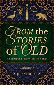 Baixar From the Stories of Old: A Collection of Fairy Tale Retellings (English Edition) pdf, epub, eBook