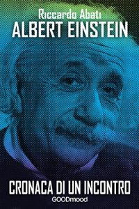 Baixar Albert Einstein: Cronaca di un incontro (Italian Edition) pdf, epub, eBook