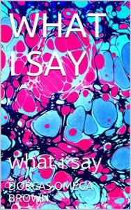 Baixar WHAT I SAY: what i say (English Edition) pdf, epub, eBook