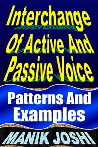 Baixar Interchange of Active and Passive Voice: Patterns and Examples (English Daily Use Book 12) (English Edition) pdf, epub, eBook