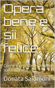 Baixar Opera bene e sii felice: Come riprendere potere sulla tua vita (Italian Edition) pdf, epub, eBook