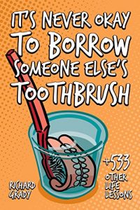 Baixar It’s Never Okay to Borrow Someone Else’s Toothbrush (English Edition) pdf, epub, eBook