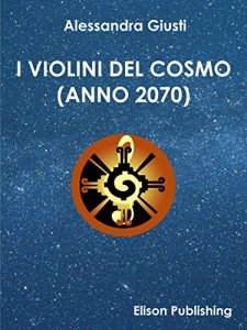 Baixar I violini del cosmo: (Anno 2070) pdf, epub, eBook