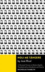 Baixar Noli Me Tángere: A Shortened Version in Modern English Translated with an Introduction and Notes by Nicholas Tamblyn (English Edition) pdf, epub, eBook
