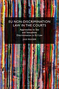 Baixar EU Non-Discrimination Law in the Courts: Approaches to Sex and Sexualities Discrimination in EU Law pdf, epub, eBook
