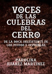 Baixar Voces de las culebras del cerro: de la boca inexistente de los mudos e invisibles (Spanish Edition) pdf, epub, eBook