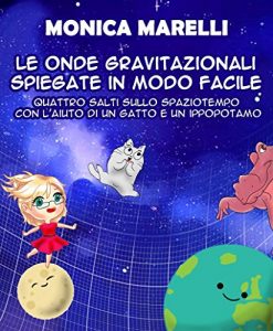 Baixar Le onde gravitazionali spiegate in modo facile: Quattro salti sullo spaziotempo con l’aiuto di un gatto e un ippopotamo (Italian Edition) pdf, epub, eBook