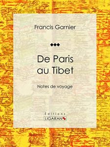 Baixar De Paris au Tibet: Notes de voyage (French Edition) pdf, epub, eBook