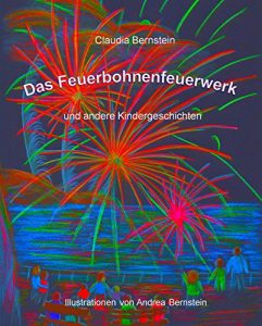 Baixar Das Feuerbohnenfeuerwerk: und andere Kindergeschichten (German Edition) pdf, epub, eBook