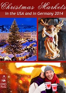 Baixar The Most Beautiful Christmas Markets in the USA and in Germany – Christkindl Markets 2014 (German Edition) pdf, epub, eBook