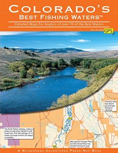Baixar Colorado’s Best Fishing Waters: 213 Detailed Maps of 73 of the Best Rivers, Lakes, and Streams (English Edition) pdf, epub, eBook