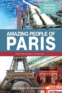 Baixar Amazing People of Paris (Amazing People Worldwide – Inspirational) pdf, epub, eBook