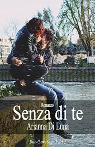 Baixar Senza di te (Blind Love Saga Vol. 2) (Italian Edition) pdf, epub, eBook