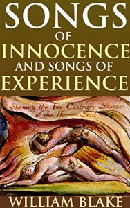 Baixar SONGS OF INNOCENCE AND SONGS OF EXPERIENCE (A fascimile of the luminous hand colored pages Blakes’ masterpiece, along with the text of the profound and … THE GREAT EPIC POEM (English Edition) pdf, epub, eBook