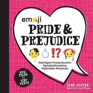 Baixar Emoji Pride and Prejudice: Epic Tales in Tiny Texts (Condensed Classics) pdf, epub, eBook