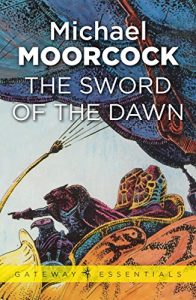 Baixar The Sword of the Dawn (Hawkmoon: The History of the Runestaff) pdf, epub, eBook