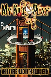 Baixar My Kill Play: When a Virus Hijacked the Roller Derby (English Edition) pdf, epub, eBook