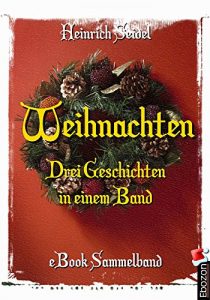 Baixar Weihnachten – Drei Geschichten in einem Band: eBook Sammelband (German Edition) pdf, epub, eBook