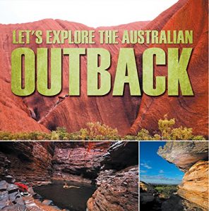 Baixar Let’s Explore the Australian Outback: Australia Travel Guide for Kids (Children’s Explore the World Books) pdf, epub, eBook
