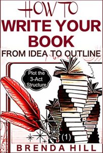 Baixar HOW TO WRITE YOUR BOOK FROM IDEA TO OUTLINE TO FINISHED NOVEL: Step-by-Step Instructions with Simple One-Page Chart Templates: Learn to Plot the 3-Act … (From Amateur to Pro 1) (English Edition) pdf, epub, eBook