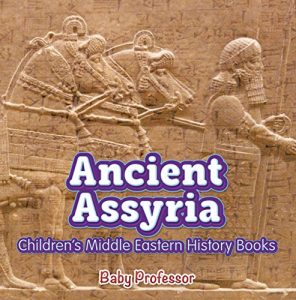 Baixar Ancient Assyria | Children’s Middle Eastern History Books pdf, epub, eBook